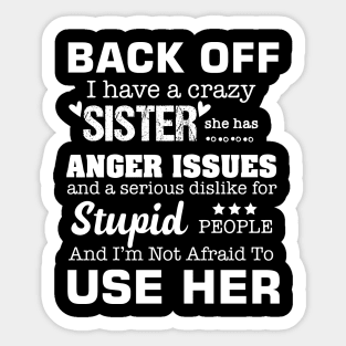 I HAVE A CRAZY SISTER Sticker